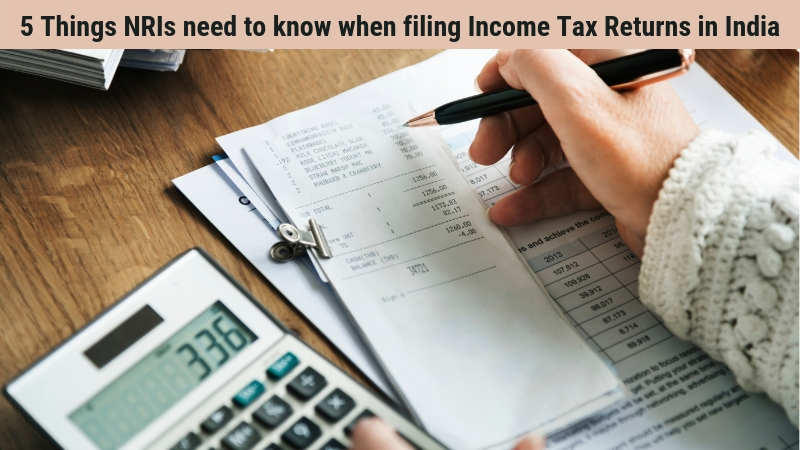 5 Things NRIs need to know when filing income tax returns in india