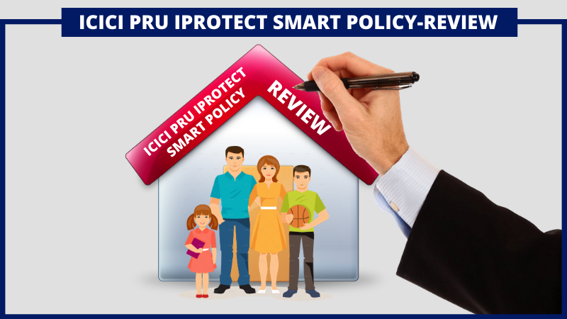 ICICI Pru iProtect Smart Policy: Critical & Expert Review for 2020