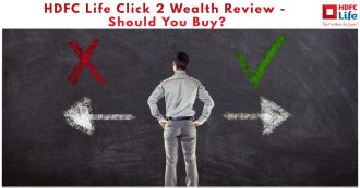 HDFC Life Click 2 Wealth—Analysis, Comparison & Review