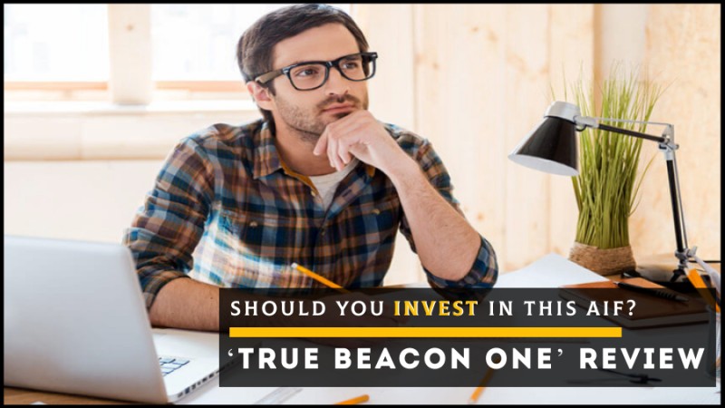  True Beacon One Review Should You Invest In This AIF 