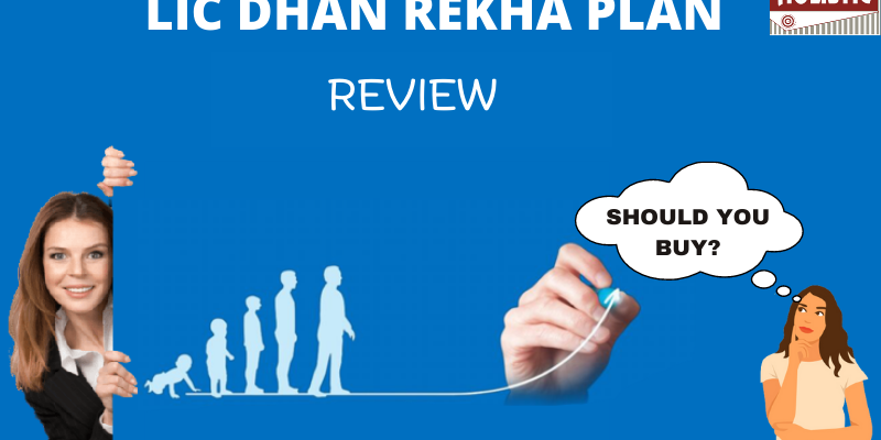 LIC DHAN REKHA PLAN REVIEW