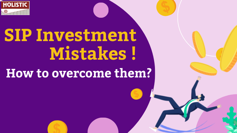 SIP-Investment Mistakes How to overcome them
