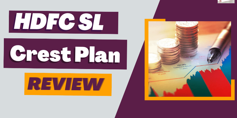 HDFC SL Crest Plan Review (2023): Is It Worth Investing?