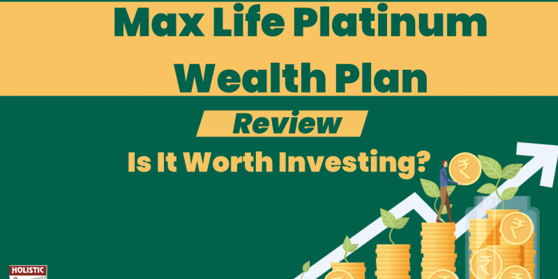 Max Life Platinum Wealth Plan