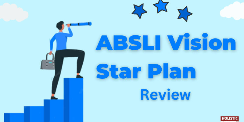 ABSLI Vision Star Plan Review: Is It Worth Buying or Not?