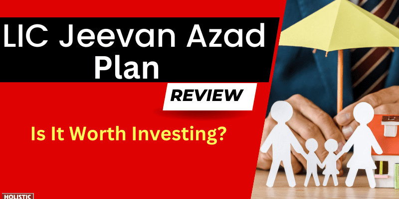 LIC Jeevan Azad Plan Review: Is It Worth Investing?