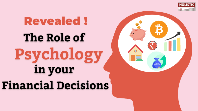 Revealed: The Role of Psychology in your Financial Decisions