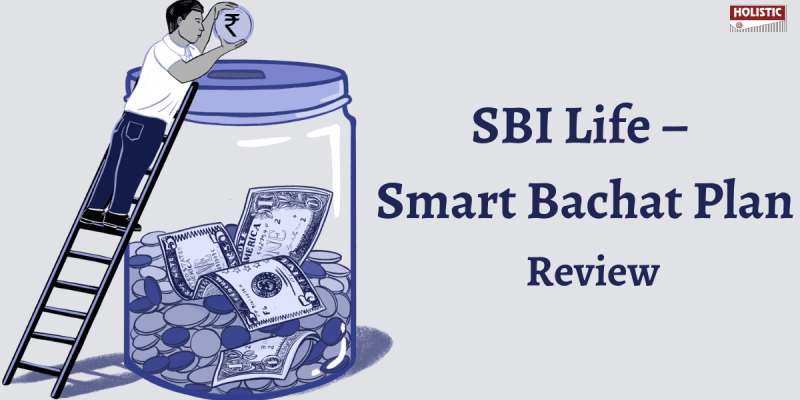 SBI Life – Smart Bachat Plan Review: Is It Worth Buying?