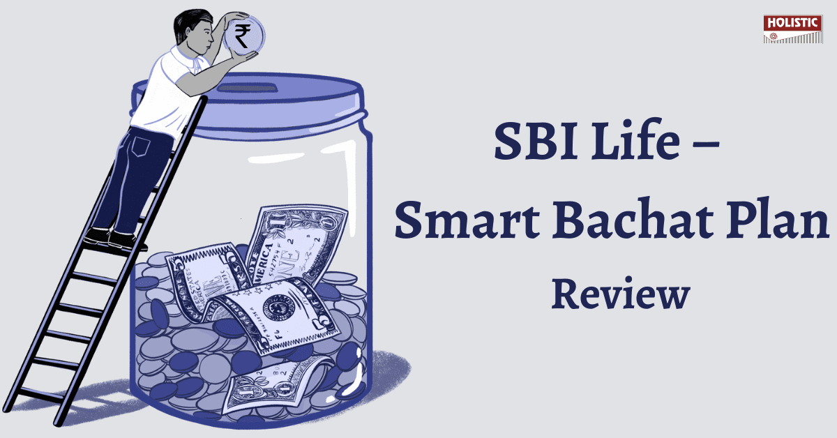 SBI Life – Smart Bachat Plan Review: Is It Worth Buying?