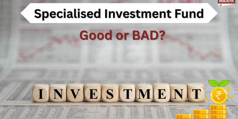 Specialised Investment Fund: New Rs. 10 Lakh Investment Scheme Review! Good or bad?