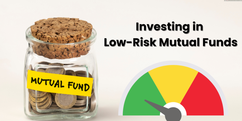 Is Investing in Low-Risk Mutual Funds a Smart Choice?