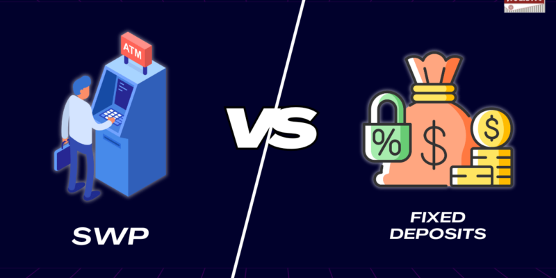 SWP vs. FD: Which is the Best Retirement Income Strategy?