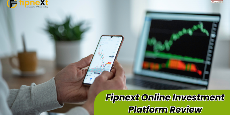 Fipnext Platform Review: What Investors Should Know Before Committing Capital