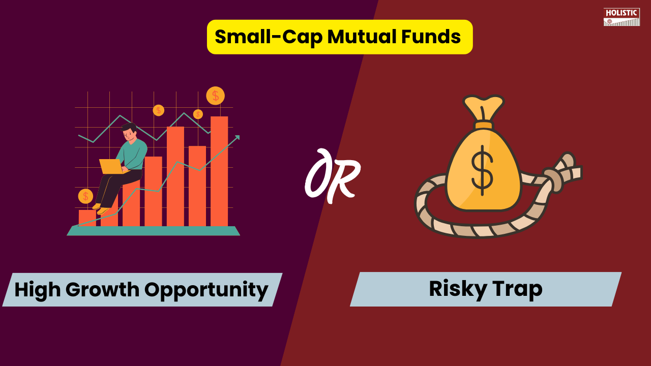 Small-Cap Mutual Funds Explained: High Growth Opportunity or Risky Trap?