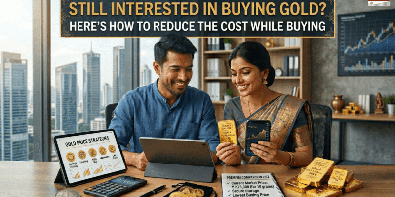Still Looking To Buy Gold? Here's How To Reduce Your Cost of Purchase