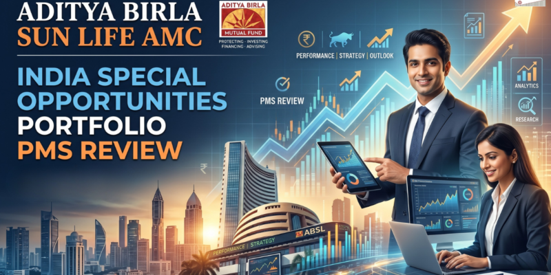Aditya Birla Sun Life AMC India Special Opportunities Portfolio PMS Review 2026- 27