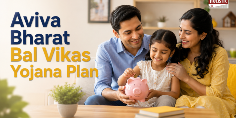 Aviva Bharat Bal Vikas Yojana Plan: Good or Bad? A Detailed Review