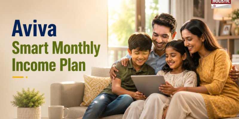 Aviva Smart Monthly Income Plan: Good or Bad? A Detailed Review