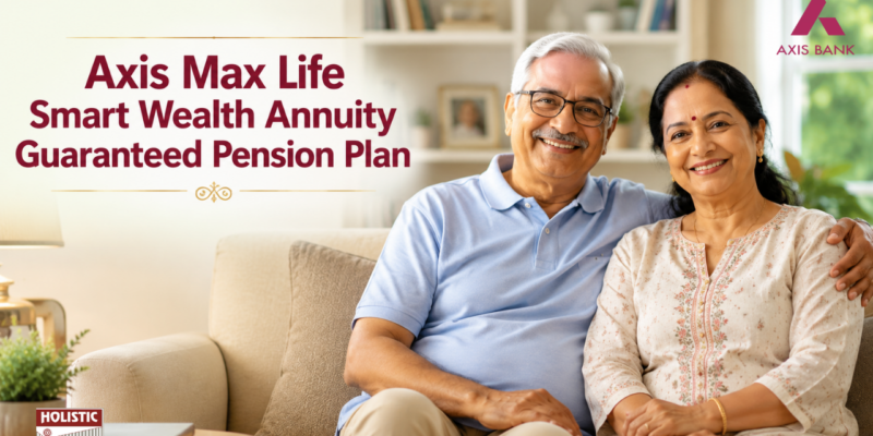 Axis Max Life Smart Wealth Annuity Guaranteed Pension Plan