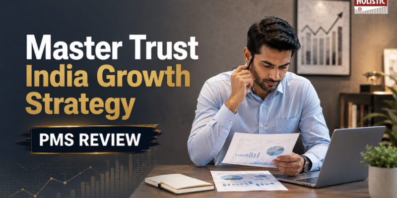 Master Trust India Growth Strategy PMS Review: Performance, Fees & Should You Stay Invested?