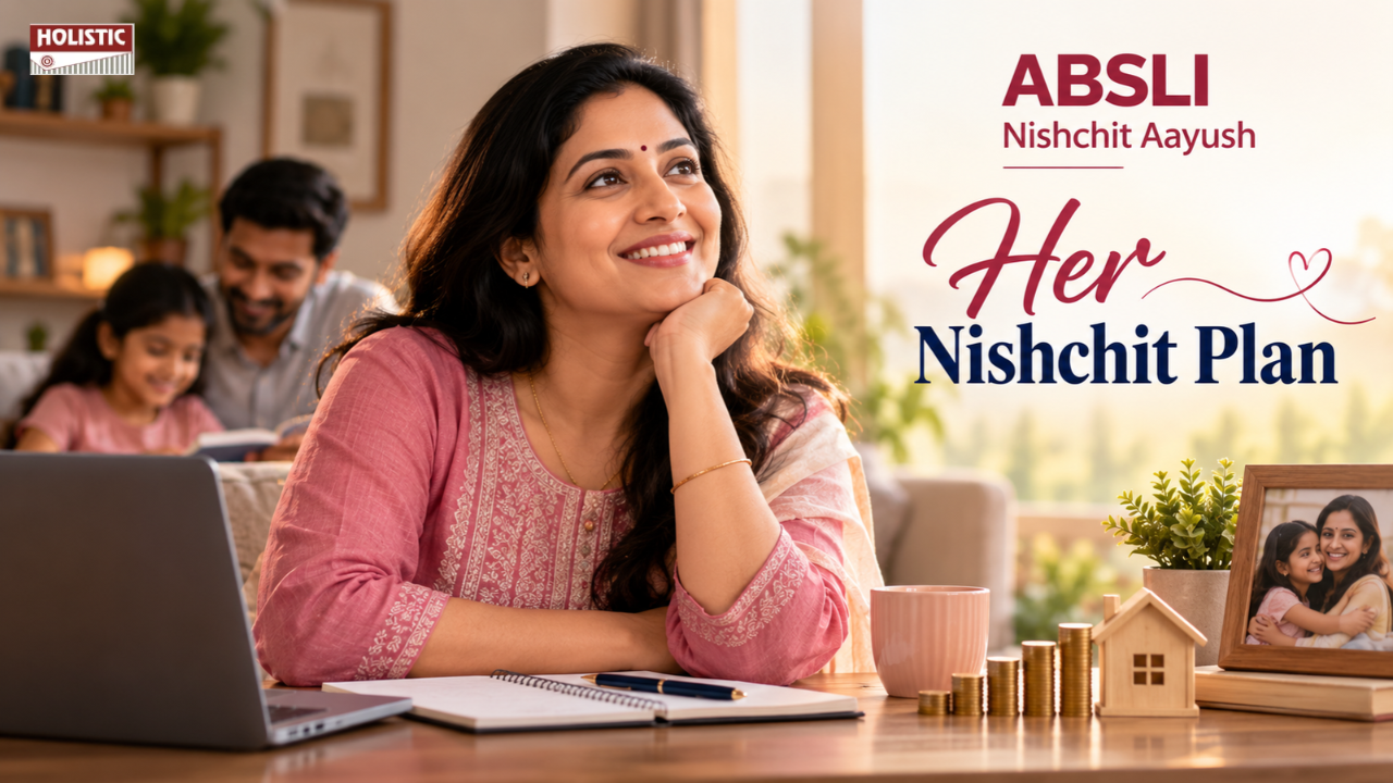 ABSLI Nishchit Aayush - Her Nishchit Plan